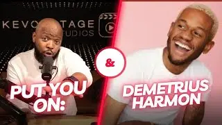 Put You On : Demetrius Harmon |