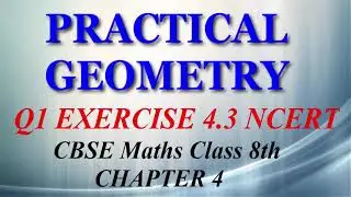 Practical Geometry - Maths Class 8th - Ex 4.3 - Q1 part 2 - Chapter 4 - NCERT - CBSE