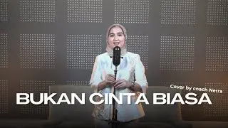 Bukan Cinta Biasa - Cover by Nerra Kurnia