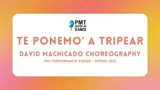 Te Ponemo' a Tripear  | PMT Performance Videos Spring 2023