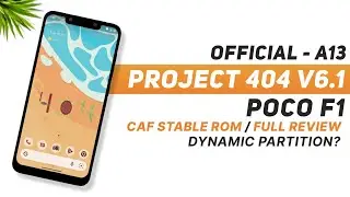 POCO F1 - Project 404 V6.1 Official - Android 13 - CAF Stable Rom - Full Detailed Review