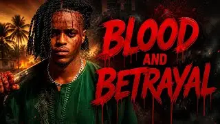 BLOOD AND BETRAYAL .LORDFHAYMOUS ,AUSTINE DC,PRESTIGE,CHIDERA ,2026 LATEST MOVIE