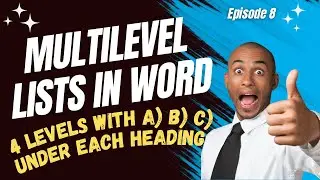 Ep08: 4 Level Multilevel Numbering in Word With  a)  b)  c)  Under All