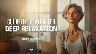 Guided Meditation Unlock Inner Peace for Relaxation and Gratitude | Brad Morris