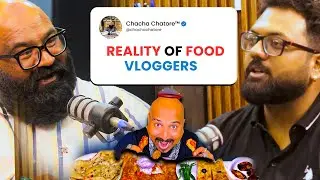 Reality Of Food Vloggers And Social media Success ft Chacha Chatore | Podcast | Naman Sharma