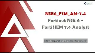 NSE6_FSM_AN-7.4 Fortinet NSE 6 - FortiSIEM 7.4 Analyst Exam Prep| Practice Questions