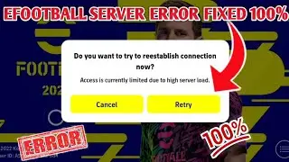 eFootball2022 Error Fix-Access is Currently Limited Due to High Server Load|eFootballerror|efootball