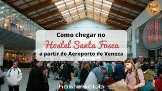 Como chegar no Hostel Santa Fosca a partir do aeroporto de Veneza
