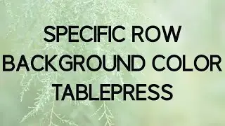 How to Change a TablePress Specific Row Background Color