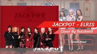 ELRIS(엘리스) - JACKPOT l Cover By Dutchmill