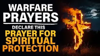 The Lord Will Protect You From Every Danger | Pray This Prayer Now | Spiritual Warfare Prayer