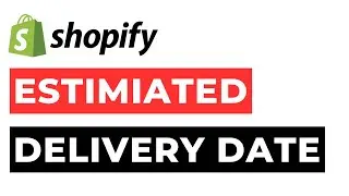 Add Estimated Delivery Date to Product Page Shopify