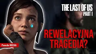 The Last of Us: Part I na PC | Czy warto? – Recenzja