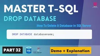 32. DROP DATABASE Statement | How to Delete A Database in SQL SERVER | T-SQL Demo