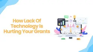 How Lack Of Technology Is Hurting Your Grants