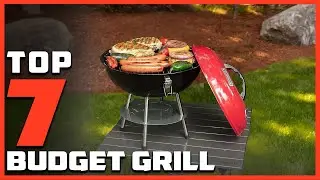 Best Budget Grill 2024 - Top Affordable Picks