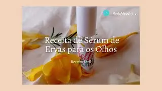 Receita de Sérum Herbal para os Olhos