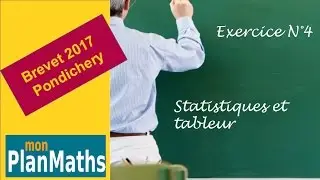 MonPlanMaths : Brevêt des Collèges Pondichéry 2 mai 2017 - exercice 4- Statistiques-tableur