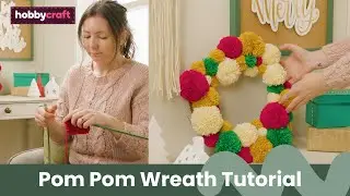 Christmas Pom Pom Wreath Tutorial | Hobbycraft