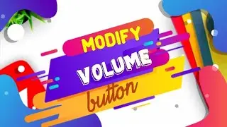 How to modify or customize  volume button