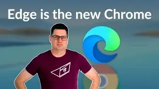 Microsoft Edge - Why you should ditch Chrome
