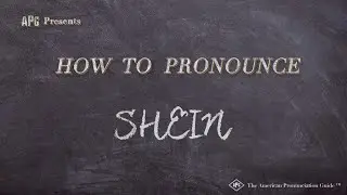 How to Pronounce SHEIN (Clothing Fashion Brand)