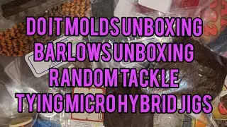 Do It Molds/Barlows Unboxing, Random Tackle and Tying Micro Hybrid Jigs