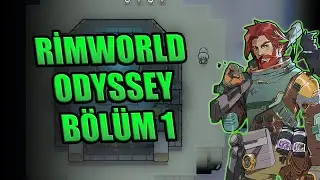 Yeni Dlc Yeni Seri - Rimworld Odyssey Türkçe Bölüm 1