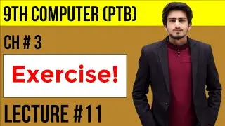Exercise of Chapter ||Chapter 3:- Lecture 11 || 9th Computer PTB (New edition)