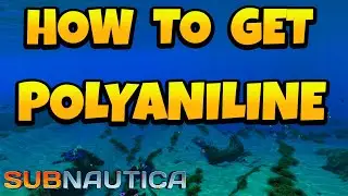 How to Get Polyaniline in Subnautica Game