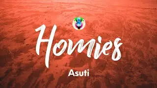 ASUTI - HOMIES (Lyrics)