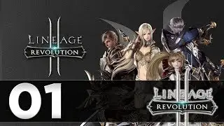 Lineage 2: Revolution - Episode 01 - Best Mobile Game EVER