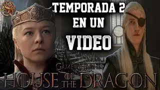 House Of The Dragon I Resumen COMPLETO Temp 2 I Lo  BUENO y lo MALO I