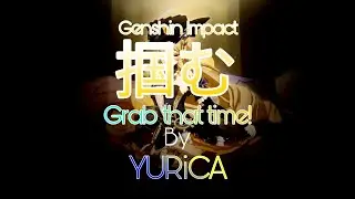 Genshin Impact Anime Opening 27 | [YURiCA - Grab That Time!]