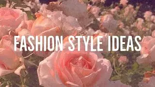 ✨ Fashion Style Ideas 2021 | Styling Tips Fashion Hacks | CA EM