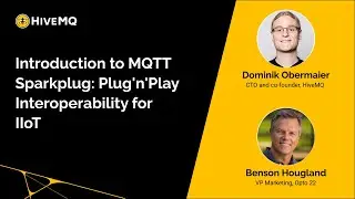 Webinar: Introduction to MQTT Sparkplug: Plug 'n Play Interoperability for IIoT