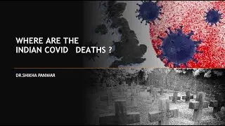 Where are the Indian covid deaths? Is our data skewed or in reality deaths are low, let's analyse.
