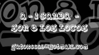 A-1 banda - son 8 los locos