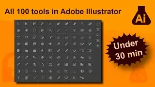 All 100 tools in Adobe Illustrator