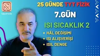 25 GÜNDE TYT FİZİK | 7.GÜN | ISI VE SICAKLIK 2 | HÂL DEĞİŞİMİ | ISI ALIŞVERİŞİ | ISIL DENGE