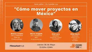 Panel EscribeCine & Filmarket Hub: ¿Cómo mover proyectos en México?