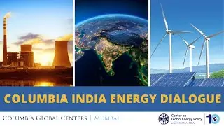 Assessing India's Energy Transition: Columbia India Energy Dialogue 2023