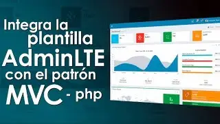 Integra la plantilla AdminLTE con el patrón Modelo-Vista-Controlador en PHP
