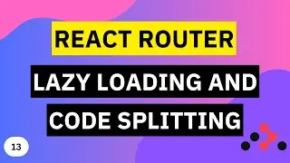 Lazy Loading and Code Splitting | React Router Tutorial