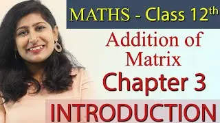Addition of Matrix - Matrices - Chapter 3 - Maths Class 12th