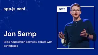 Jon Samp – Expo Application Services: Iterate with confidence | App.js Conf 2023