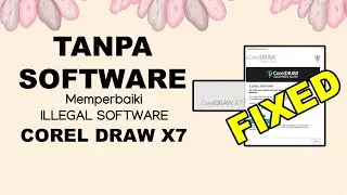 Illegal Software Corel Draw X7 | Tanpa Software Memperbaiki Illegal Software CDX7