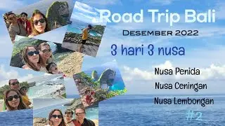 ROAD TRIP JAKARTA - BALI DESEMBER 2022 || 3 HARI 3 NUSA (LEMBONGAN/CENINGAN/PENIDA) #2