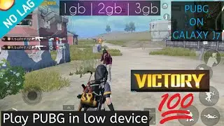How to play PUBG in low device 2 gb ram |No lag gameplay in galaxy j7 | Pubg mobile lag fix video