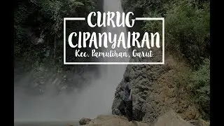 Curug Cipanyairan, Surga Tersembunyi Di Pamulihan Garut